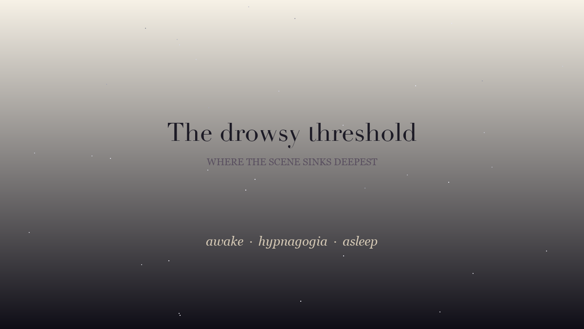 A gradient from cream to night sky representing the drowsy threshold between waking and sleep